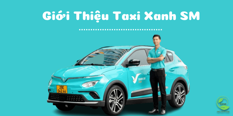 Taxi Xanh SM Là Gì, Cách Book Xe, Giá Cước, Cài App Taxi Xanh SM