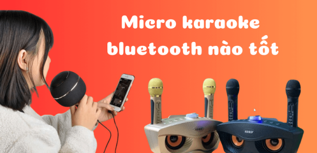 micro-karaoke-bluetooth-nao-tot